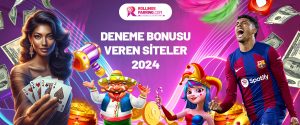 Hediye veren Deneme bonusu veren siteler 2024 listeleri inceleyin